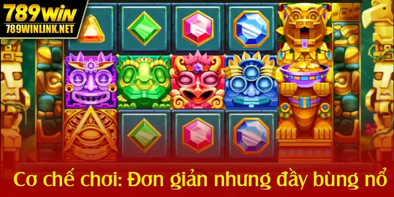 Cơ chế chơi: Đơn giản nhưng đầy bùng nổ