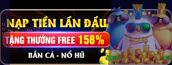 Nạp tiền lần đầu – bắn cá & nổ hũ