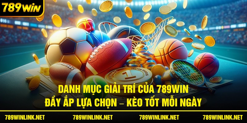 Kho giải trí với đa dạng sản phẩm hấp dẫn